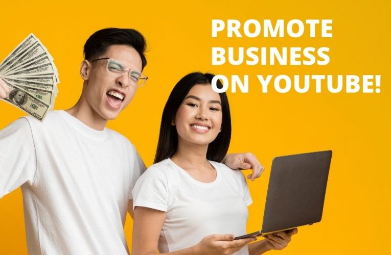 How To Promote Your Business On Youtube?